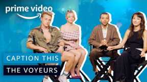 The Voyeurs Cast Plays Caption This | Prime Video