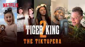 Tiger King 2 The TikTopera | Netflix