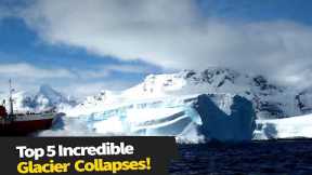 Top 5 Incredible Glacier Calving Compilation!?