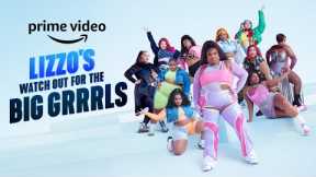 Lizzo's Watch Out For The Big Grrrls - Official Red Band Trailer | Prime Video