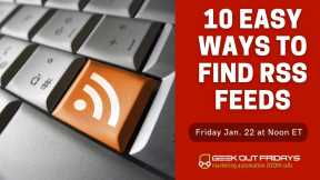 10 Easy Ways to Find RSS Feeds | Geek Out Fridays | RSSMasher Technology