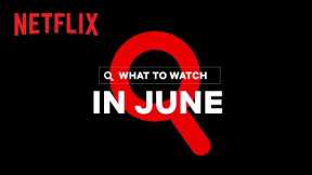 New on Netflix Canada | June 2022