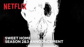 Sweet Home | Season 2 & 3 Announcement | Netflix