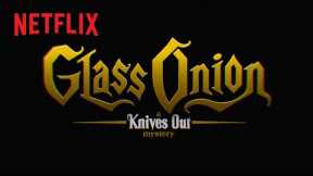 Glass Onion: A Knives Out Mystery | Title Announcement | Netflix