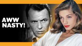 Lauren Bacall Wished That Frank Sinatra Just Spit in Her Face