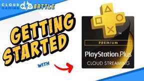 PlayStation Plus PREMIUM Streaming | Getting Started & SETUP