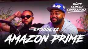 EP. 20 - AMAZON PRIME | DIRTY STREET CONFESSIONS