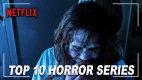 10 Terrifying HORROR SERIES On Netflix To Watch Right Now (2022) | Best Horror Series List
