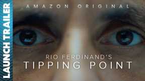 Official Trailer: Rio Ferdinand's Tipping Point