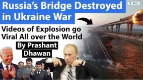 Russia’s Bridge Destroyed in Ukraine War | Crimea Bridge Video Goes Viral Worldwide