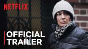 Ghislaine Maxwell: Filthy Rich | Official Trailer | Netflix