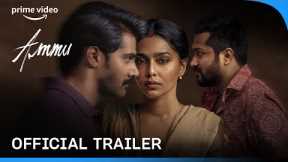 Ammu - Official Trailer | Aishwarya Lekshmi, Naveen Chandra, Simha | Prime Video India