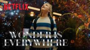 Wonder is Everywhere | Holidays 2022 | Netflix