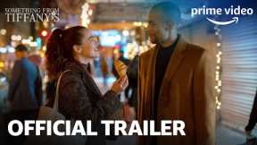 Something From Tiffany's - Official Trailer | Prime Video