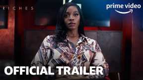 Riches | Official Trailer | Prime Video