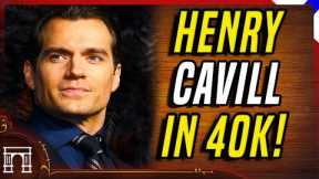 Henry Cavill To Star In AND Executively Produce 40k Series!? As Amazon Plans To Purchase 40k?!?!?!