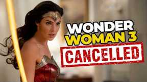 Why Wonder Woman 3 Just Got Cancelled