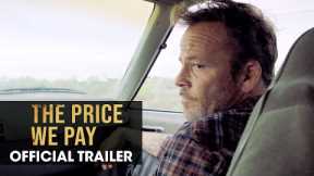 The Price We Pay (2023 Movie) Official Trailer - Stephen Dorff, Emile Hirsch, Gigi Zumbado