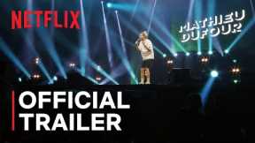 Mathieu Dufour at Bell Centre | Official Trailer | Netflix