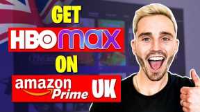 Can You Get HBO Max on Amazon Prime UK? ANSWERED!