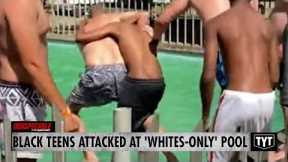 Black Teens Attacked At 'Whites-Only' Pool In Viral Video
