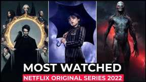 Top 10 Most Watched Netflix Original Shows Of 2022 | Most Popular Netflix Series 2022 | Best Series