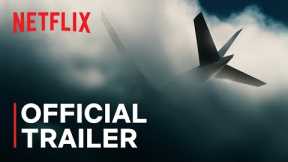 MH370: The Flight That Disappeared | Official Trailer | Netflix