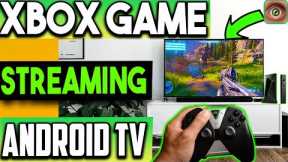 🔴XBOX GAME STREAMING ANDROID TV (XBOX GAME PASS ULTIMATE)