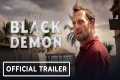 The Black Demon: Exclusive Trailer