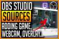 OBS Studio - How to Add Game, Webcam, 