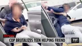 Viral Video Shows Cop Brutalizing Teen Who Was Helping Friend