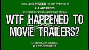 WTF Happened to Movie Trailers?