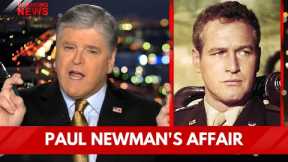 ‘Guilty’ Paul Newman Regretted His Affair His Whole Life