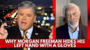 Morgan Freeman Can’t Use His Left Hand, He Hides It with a Glove