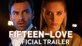 Fifteen-Love | Official Trailer | Prime Video
