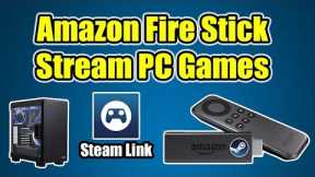 How to Stream PC Games To Your Amazon Fire Stick TV or Cube - Steam Link APP