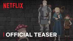 Delicious in Dungeon | Official Teaser | Netflix