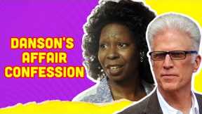 Ted Danson Comes Clean About His Whoopi Goldberg Affair