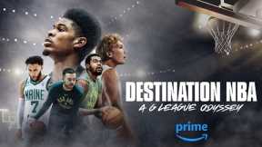 Destination NBA A G League Odyssey - Official Trailer | Prime Video