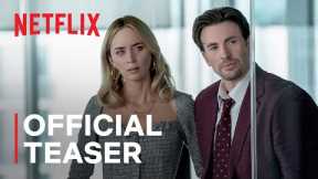 Pain Hustlers | Emily Blunt + Chris Evans | Official Teaser | Netflix