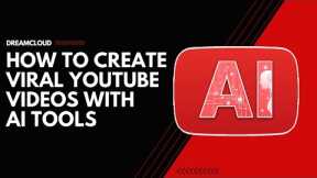 How To Create Viral YouTube Videos With Free AI Tools