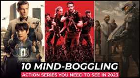 Top 10 Best Action Thriller Series On Netflix, Amazon Prime, MAX | Best Action Adventure shows 2023
