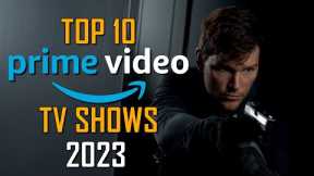 Top 10 Best TV Shows on PRIME VIDEO to Watch Now! 2023