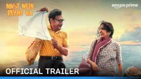 Mast Mein Rehne Ka - Official Trailer | Jackie Shroff, Neena Gupta | Prime Video India