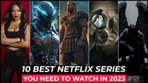 Top 10 Best Netflix Series To Watch In 2023 | Best Web Series On Netflix 2023 | Best Netflix Shows