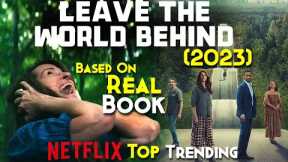 Leave The World Behind (2023) Explained In Hindi | NETFLIX Top Trending 2023 Best Blockbuster Movie