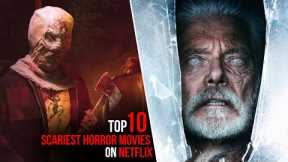 Top 10 Best Scariest Horror Movies on NETFLIX To Watch Right Now!