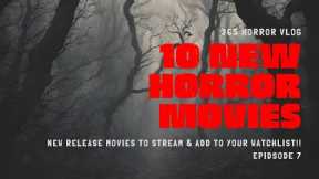 10 NEW Release Horror Movies To Stream RIGHT NOW! | Ep.7 | Netflix - Shudder - AMC+ | #horror
