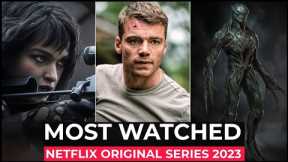 Top 10 Most Watched Netflix Original Shows Of 2023 | Most Popular Netflix Series 2023 | Best Series