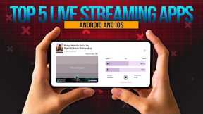 Top 5 Best Live Streaming Apps for Android | Best Game Streaming Apps